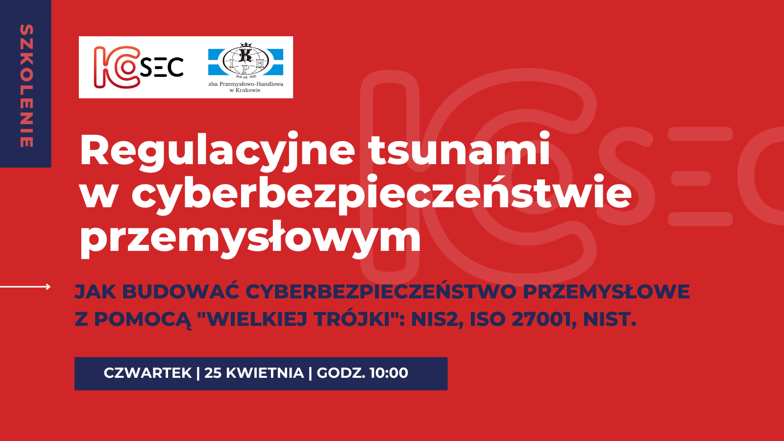 Szkolenie: „Regulacyjne tsunami w cyberbezpieczeństwie przemysłowym” - 25 kwietnia